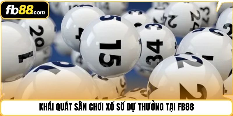 Khái quát sân chơi xổ số dự thưởng tại FB88